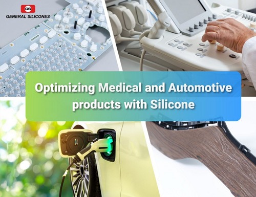 How Silicones Can Optimize Automotive and Medical Product Designs - General Silicones